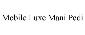 MOBILE LUXE MANI PEDI