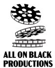 ALL ON BLACK PRODUCTIONS