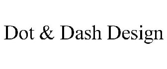 DOT & DASH DESIGN