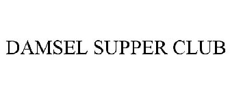 DAMSEL SUPPER CLUB
