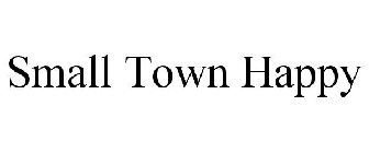 SMALL TOWN HAPPY