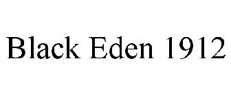 BLACK EDEN 1912