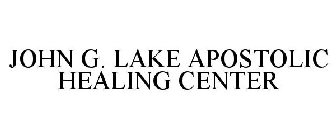 JOHN G. LAKE APOSTOLIC HEALING CENTER