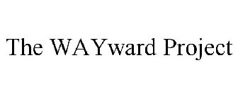 THE WAYWARD PROJECT