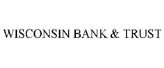 WISCONSIN BANK & TRUST