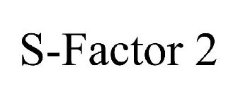 S-FACTOR 2