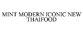 MINT MODERN ICONIC NEW THAIFOOD