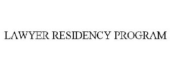 LAWYER RESIDENCY PROGRAM