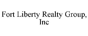 FORT LIBERTY REALTY GROUP, INC