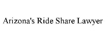 ARIZONA'S RIDE SHARE LAWYER