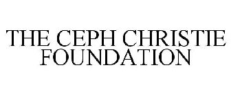 THE CEPH CHRISTIE FOUNDATION