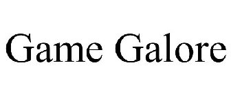 GAME GALORE