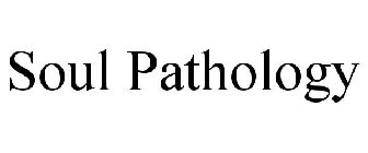 SOUL PATHOLOGY