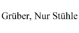 GRÜBER, NUR STÜHLE