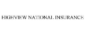 HIGHVIEW NATIONAL INSURANCE