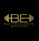 BE BUILT EXCLUSIVE ATHLETICS