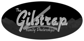 THE GILSTRAP FAMILY DEALERSHIPS