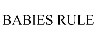 BABIES RULE