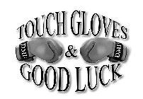 TOUCH GLOVES & GOOD LUCK DMF DMF