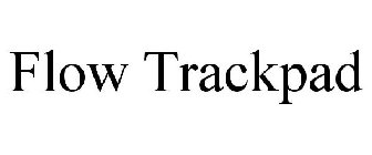 FLOW TRACKPAD