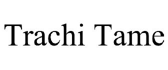 TRACHI TAME