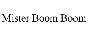 MISTER BOOM BOOM