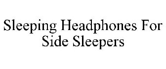 SLEEPING HEADPHONES FOR SIDE SLEEPERS
