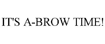 IT'S A-BROW TIME!