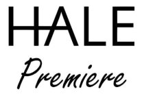 HALE PREMIERE