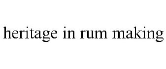 HERITAGE IN RUM MAKING