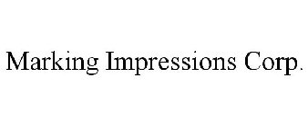 MARKING IMPRESSIONS CORP.