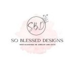 SBD SO BLESSED DESIGNS YOUR BLESSINGS ON JEWELRY AND GIFTS