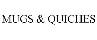 MUGS & QUICHES