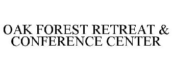 OAK FOREST RETREAT & CONFERENCE CENTER