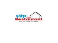 FLIP MY RESTAURANT YOUR RESTAURANT OUR BRAND