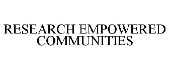 RESEARCH EMPOWERED COMMUNITIES