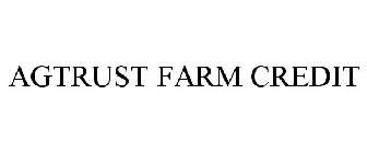 AGTRUST FARM CREDIT