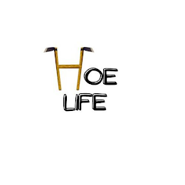 HOE LIFE