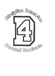 D4 DISCIPLINE DETERMINE DEMAND DOMINATE