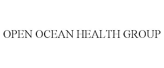 OPEN OCEAN HEALTH GROUP