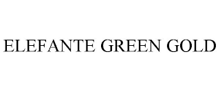 ELEFANTE GREEN GOLD