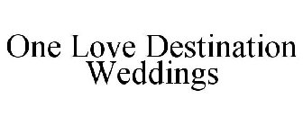 ONE LOVE DESTINATION WEDDINGS