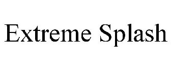 EXTREME SPLASH