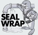 SEAL WRAP