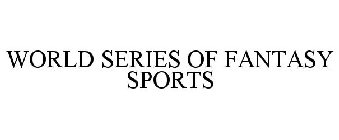 WORLD SERIES OF FANTASY SPORTS