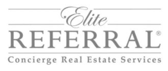 ELITE REFERRAL CONCIERGE REAL ESTATE SERVICES