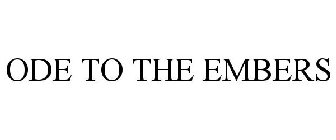 ODE TO THE EMBERS