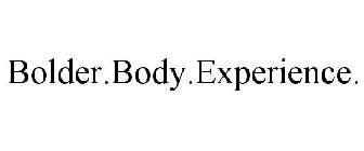 BOLDER.BODY.EXPERIENCE.