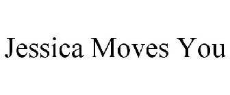 JESSICA MOVES YOU