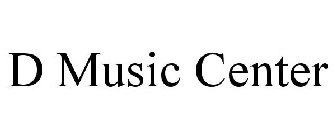 D MUSIC CENTER